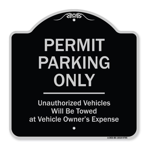 SignMission A-DES-BS-1818-9795 18 x 18 in. Designer Series Sign - Permit Parking Only Unauthorized Vehicles, Black & Silver