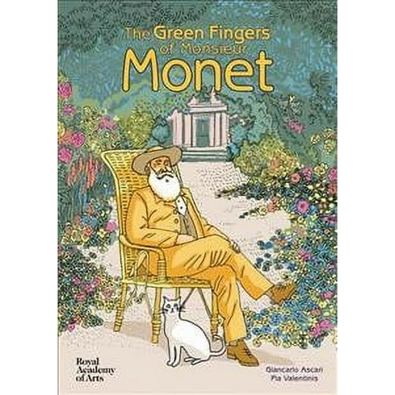 The Green Fingers of Monsieur Monet (Hardcover) by Giancarlo Ascari, Pia Valentinis