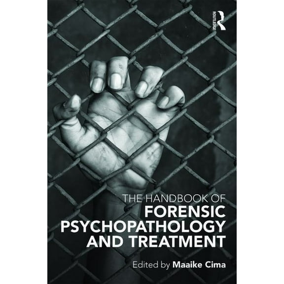Handbook of Forensic Psychopathology and Treatment, (Paperback)