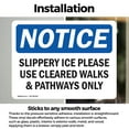 thumbnail image 3 of (2 Pack) Slippery Ice Please Use Cleared Walks & OSHA Notice Sign, 3 of 7
