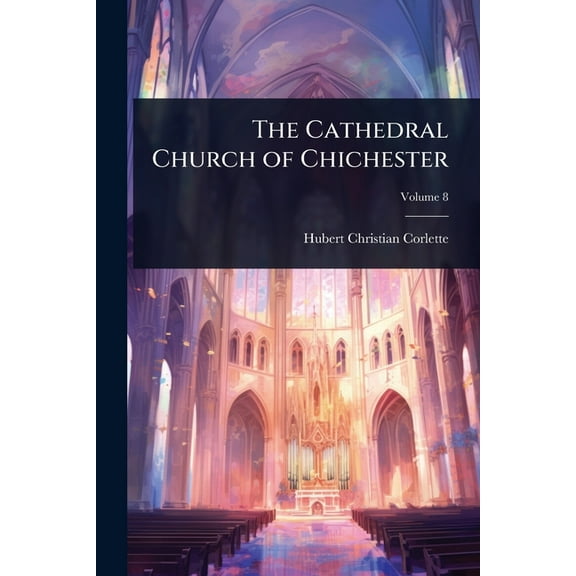 The Cathedral Church of Chichester, (Paperback)