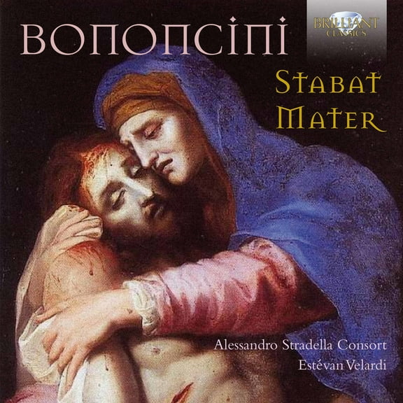 Bononcini / Piccollo / Clarich / de Paoli - Antonio Maria Bononcini: Stabat Mater - Music & Performance - CD