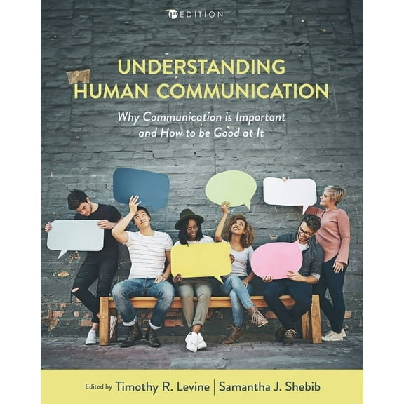Understanding Human Communication: Why Communication Is Important and How to Be Good at It, (Paperback)