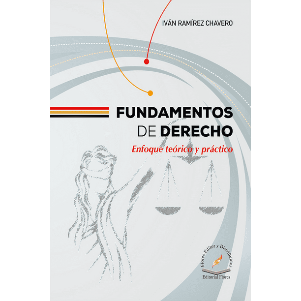 FUNDAMENTOS DE DERECHO: ENFOQUE TEORICO Y PRACTICO FLORES EDITOR Y DISTRIBUIDOR Pasta Dura