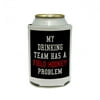 MY DRINKING TEAM HAS A FIELD HOCKEY PROBLEM Can Cooler Drink Insulator Beverage Insulated Holder