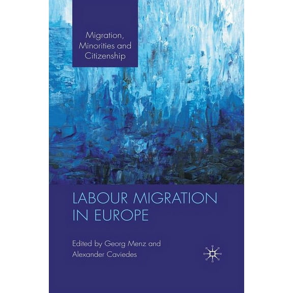Migration, Minorities and Citizenship Labour Migration in Europe, (Paperback)