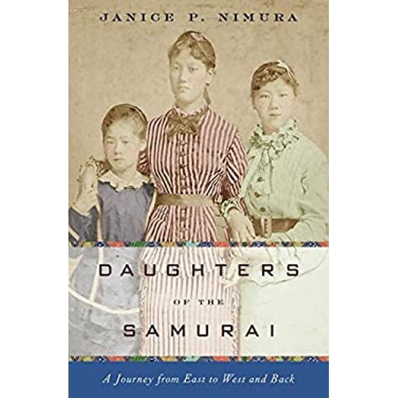 Pre-Owned Daughters of the Samurai : A Journey from East to West and Back (Hardcover) 9780393077995