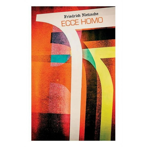 Ecce homo: Wie man wird, was man ist - Nietzsches Selbstanalysen, (Paperback)