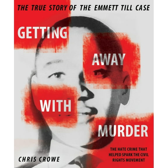 Pre-Owned Getting Away with Murder: The True Story of the Emmett Till Case (Paperback) 045147872X 9780451478726