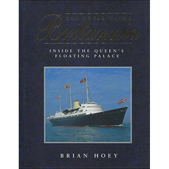 Pre-Owned The Royal Yacht Britannia: On Board the Queen's Floating Palace (Hardcover) 1852605146 9781852605148