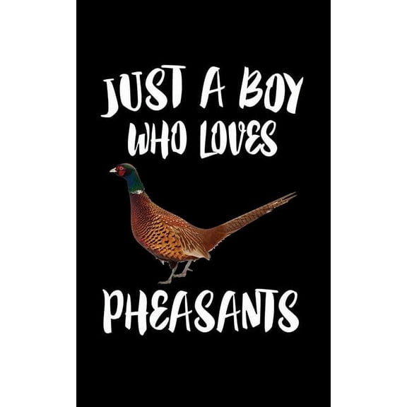 Just A Boy Who Loves Pheasants: Animal Nature Collection (Paperback)