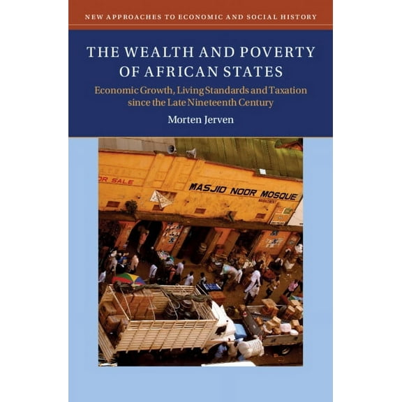 New Approaches to Economic and Social Hi The Wealth and Poverty of African States, (Paperback)