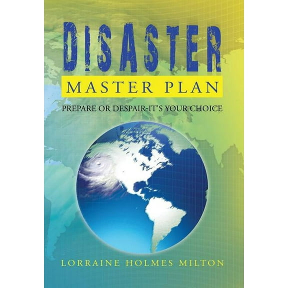 Disaster Master Plan: Prepare Or Despair-It's Your Choice, (Hardcover)