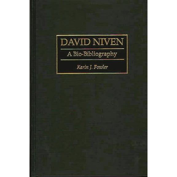 Bio-Bibliographies in the Performing Art David Niven: A Bio-Bibliography, Book 0063, (Hardcover)