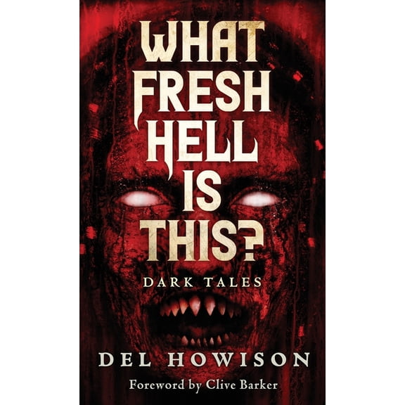 What Fresh Hell is This?: Dark Tales, (Hardcover)