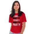 thumbnail image 4 of Don’t Want To Study To Party College Plus Size Crewneck Graphic Tee Shirt Brisco Brands 3X, 4 of 5
