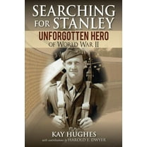 Searching for Stanley : Unforgotten Hero of World War II (Paperback)