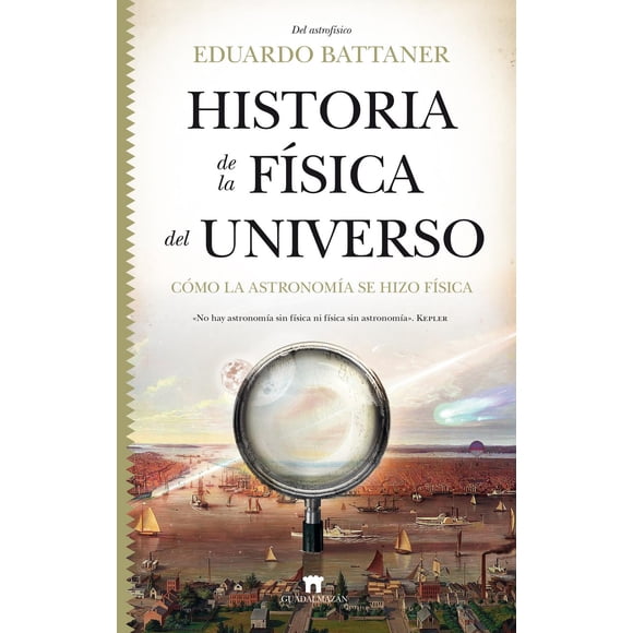 Historia de la Física del Universo Guadalmazán Pasta Blanda