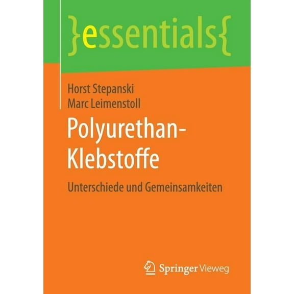 Essentials Polyurethan-Klebstoffe: Unterschiede Und Gemeinsamkeiten, (Paperback)