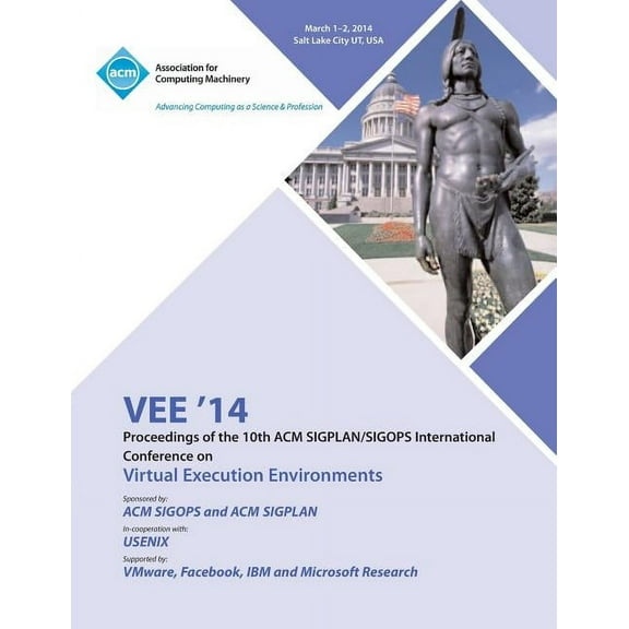 Vee '14 Proceedings of the 10th ACM Sigplan/Sigops International Conference on Virtual Execution Environments (Paperback)