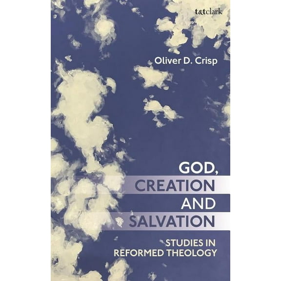 God, Creation, and Salvation: Studies in Reformed Theology, (Paperback)