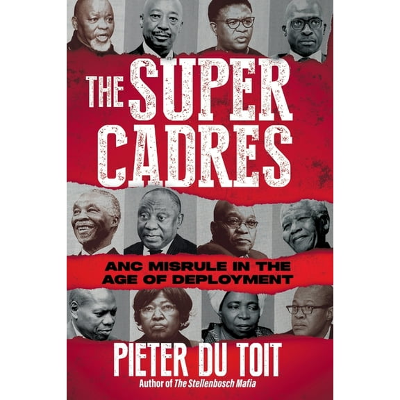 THE SUPER CADRES - ANC Misrule in the Age of Deployment, (Paperback)