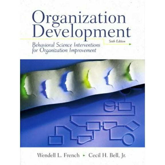 Pre-Owned Organization Development: Behavioral Science Interventions for Organization Improvement (Paperback) 013242231X 9780132422314