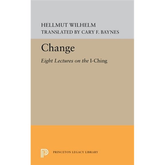 Pre-Owned Change: Eight Lectures on the I Ching, (Hardcover)