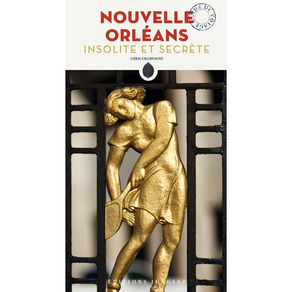 'Secret' guides: Nouvelle Orleans Insolite et Secrète (Edition 1) (Paperback)