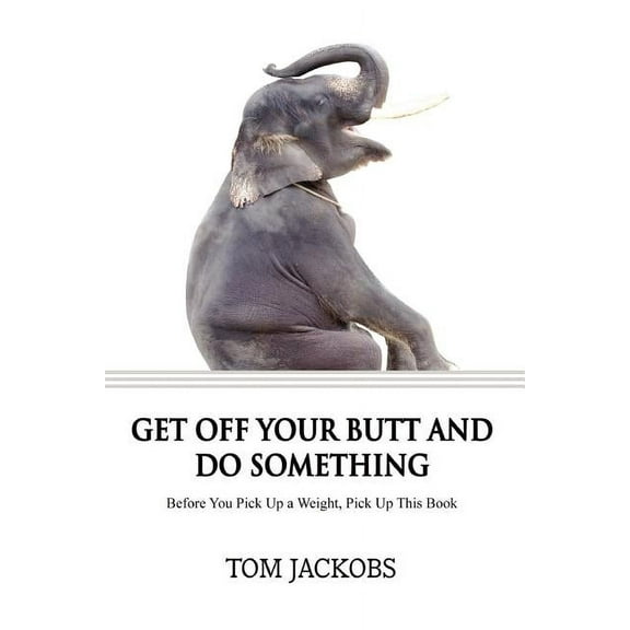 Get Off Your Butt and Do Something, (Paperback)