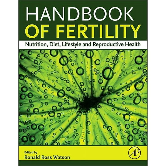 Handbook of Fertility: Nutrition, Diet, Lifestyle and Reproductive Health, (Hardcover)