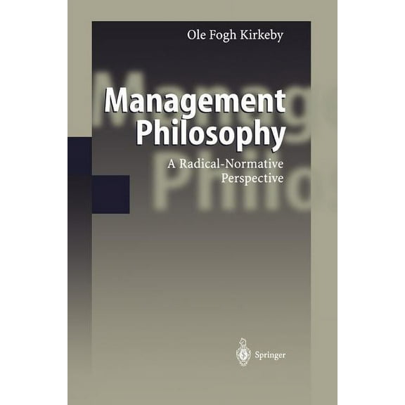 Management Philosophy: A Radical-Normative Perspective, (Paperback)