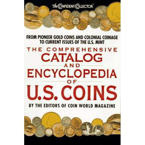 Pre-Owned The Comprehensive Catalog and Encyclopedia of U.S. Coins (The Confident Collector) (Paperback) 0380781875 9780380781874