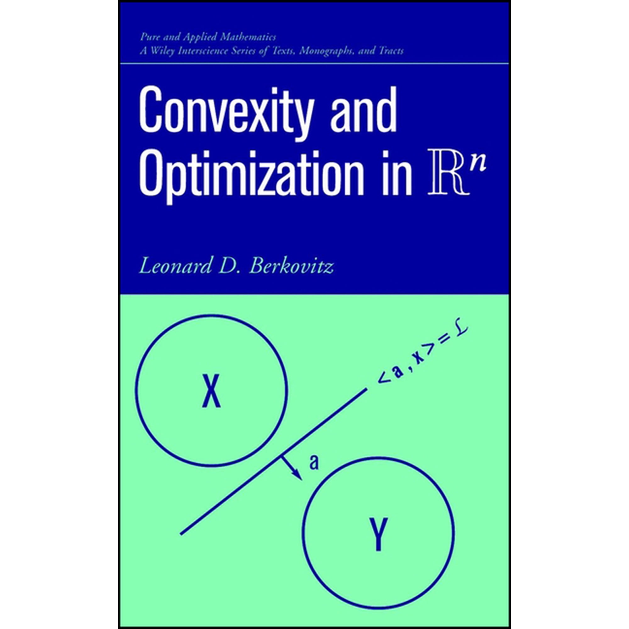 Pure and Applied Mathematics: A Wiley Te Convexity and Optimization in R-n Book 49 (Hardcover)