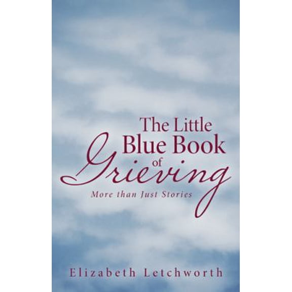 Pre-Owned The Little Blue Book of Grieving: More than Just Stories (Hardcover) 1512723037 9781512723038