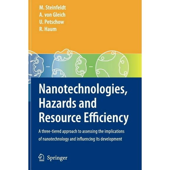 Nanotechnologies, Hazards and Resource Efficiency: A Three-Tiered Approach to Assessing the Implications of Nanotechnolo, (Paperback)