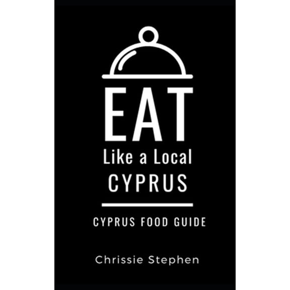 Pre-Owned Eat Like a Local- Cities of Europe: Eat Like a Local-Cyprus : Cyprus Food Guide (Series #4) (Paperback)