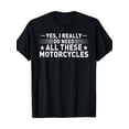 thumbnail image 2 of [Cotton Motorcycle Tee] Cotton Casual T-Shirt - "Yes, I Really Do Need All These Motorcycles" Print, Crew Neck, Short Sleeve, Regular Fit, All-Season Knit Fabric Tee, 2 of 7
