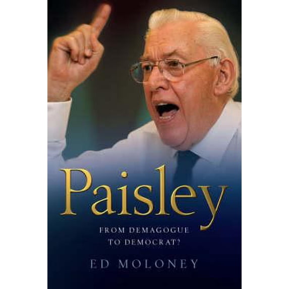 Pre-Owned Paisley: From Demagogue to Democrat? (Paperback) 1842233246 9781842233245