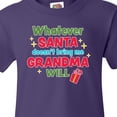 thumbnail image 4 of Inktastic Christmas Whatever Santa Doesn't Bring Me Grandma Will Youth T-Shirt, 4 of 5