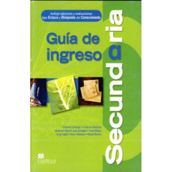 Guia de ingreso a secundaria. incluye ejercicios y evaluaciones tipo enlace y olimpiada del conocimiento primaria