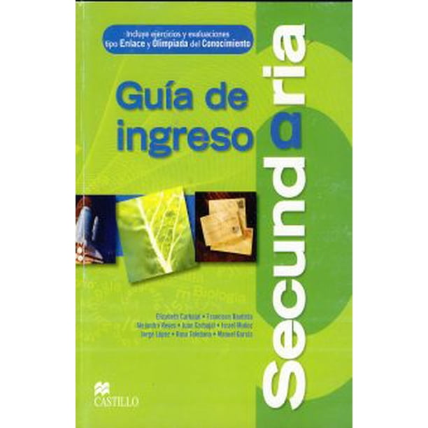 Guia de ingreso a secundaria. incluye ejercicios y evaluaciones tipo enlace y olimpiada del conocimiento primaria