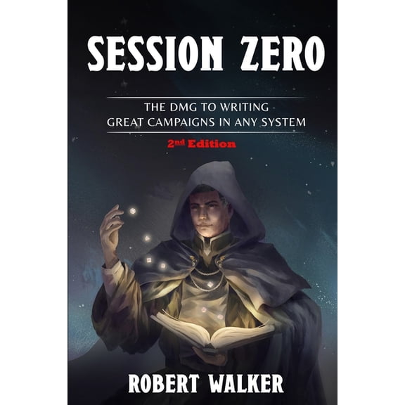 Session Zero: The DMG to Writing Great Campaigns in any System (Paperback)