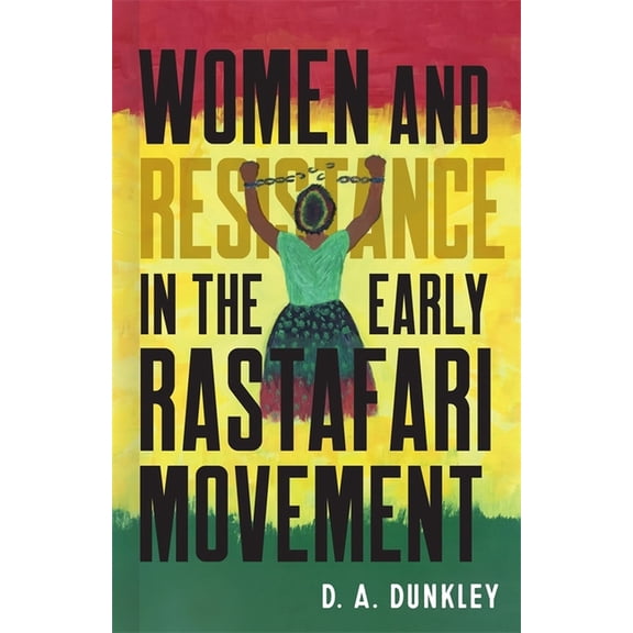 Women and Resistance in the Early Rastafari Movement, (Hardcover)