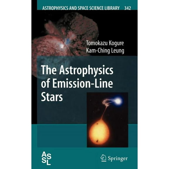 Astrophysics and Space Science Library The Astrophysics of Emission-Line Stars, Book 342, (Hardcover)