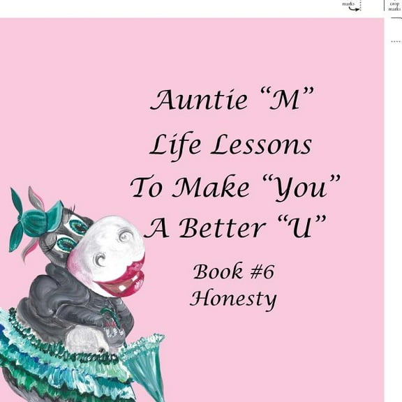 Auntie "M" Life Lessons to Make You a Better "U": Book #6 Honesty, (Paperback)