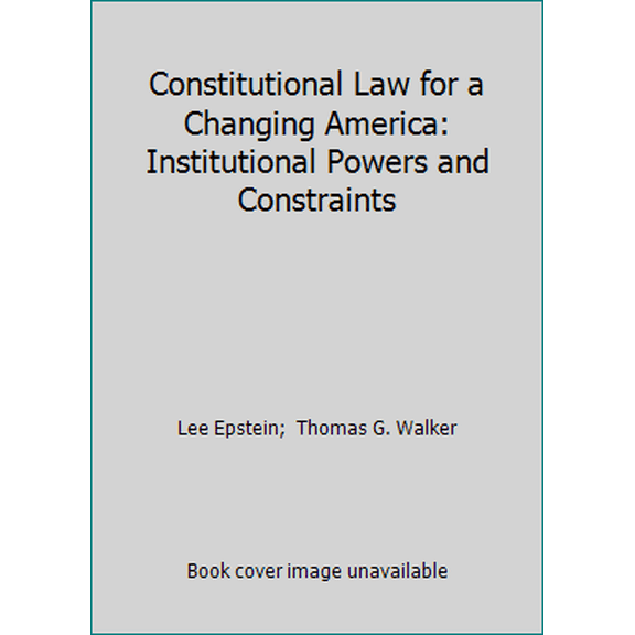 Pre-Owned Constitutional Law for a Changing America: Institutional Powers and Constraints