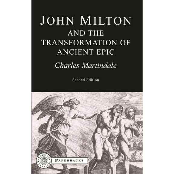 Bcpaperbacks Milton and the Transformation of Ancient Epic, (Paperback)