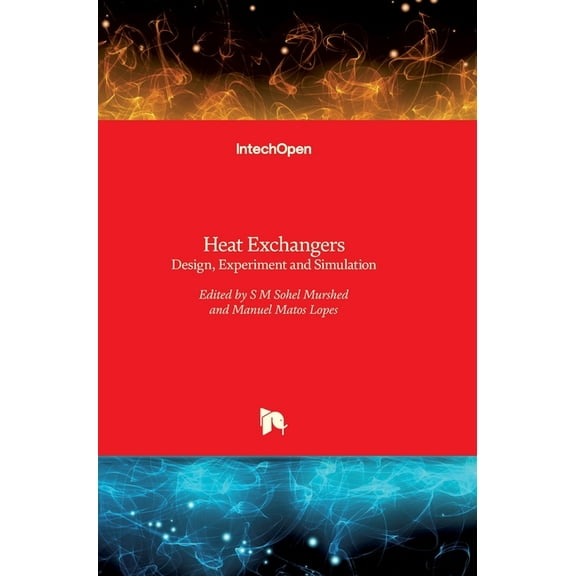 Heat Exchangers: Design, Experiment and Simulation (Hardcover)