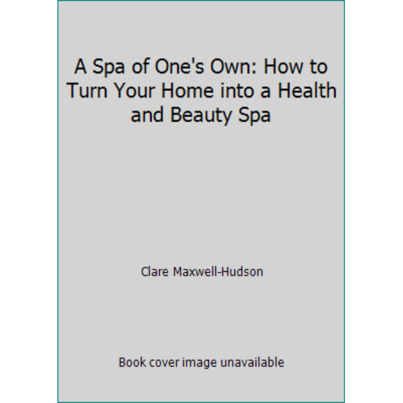 Pre-Owned A Spa of One's Own: How to Turn Your Home into a Health and Beauty Spa (Hardcover) 0138239894 9780138239893